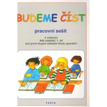 Budeme číst - Pracovní sešit k učebnici Náš slabikář 1. díl