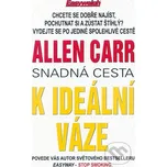 Snadná cesta k ideální váze - Allen Carr