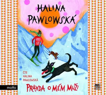 Pravda o mém muži - Halina Pawlowská (čte Halina Pawlowská) [CDmp3]