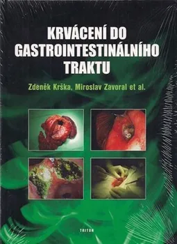 Krvácení do gastrointestinálního traktu - Zdeněk Krška, Miroslav Zavoral