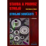 Stavba a provoz strojů - Strojní součásti 1