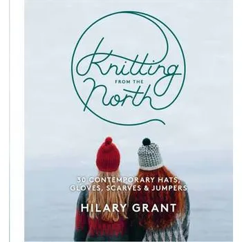 Cizojazyčná kniha Knitting From the North - Grant, Hilary