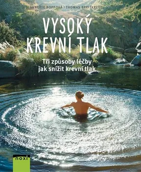 Vysoký krevní tlak: Tři způsoby léčby jak snížit krevní tlak - Anette Boppová, Thomas Breitkreuz