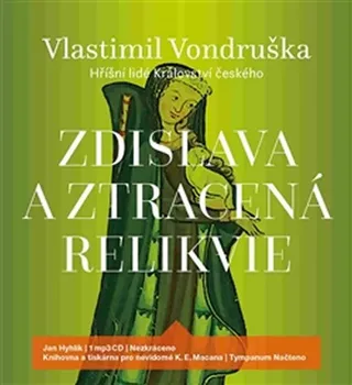 Zdislava a ztracená relikvie - Vlastimil Vondruška (čte Jan Hyhlík) [CDmp3]