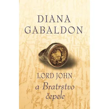 Lord John a Bratrstvo čepele - Diana Gabaldon