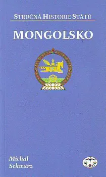 Encyklopedie Mongolsko - Michal Schwarz