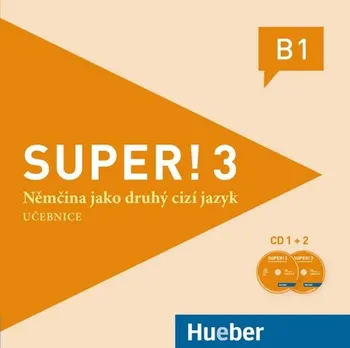 Německý jazyk Super! 3 CD zum KB Tschechisch - Hueber