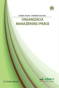 Organizácia manažérskej práce - Stacho Zdenko, Stachová Katarína