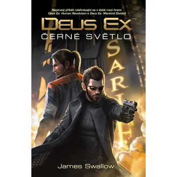 Recenze Deus Ex: Černé světlo - James Swallow