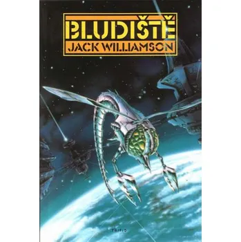 Bludiště - Jack Williamson
