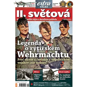 Časopis II. světová 6/2013 - Legenda o rytířském Wehrmachtu