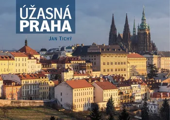 Cestování Úžasná Praha - Jan Tichý