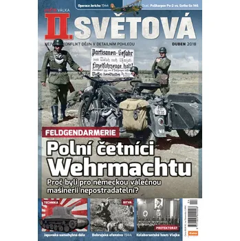 Časopis II. světová 4/2018 - Polní četníci Wehrmachtu