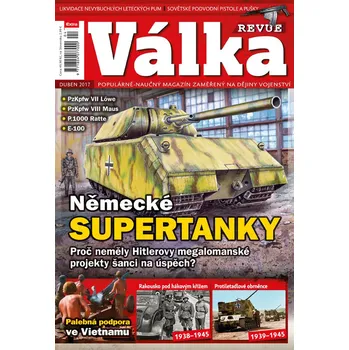 Časopis Válka Revue 4/2017 - Německé supertanky