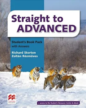 Anglický jazyk Straight to Advanced: Student´s Book Pack with Key - Richard Storton