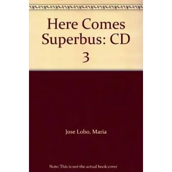 Anglický jazyk Here Comes Super Bus 3 - Maria José Lobo [CD]