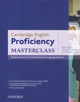 Anglický jazyk Cambridge English Proficiency Masterclass: Student's Book with Online Skills and LAngiage Practice – Louis Rogers, Michael Duckworth, Kathy Gude