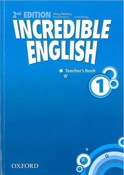 Anglický jazyk Incredible English 1: Teacher´s Book - Mary Slattery