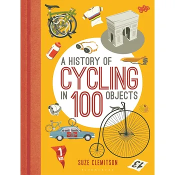 Kniha A History of Cycling in 100 Objects - Suze Clemitson (EN)