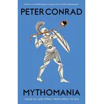 Mythomania: Tales of Our Times, From…