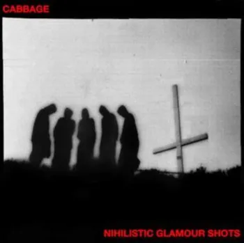 Zahraniční hudba Nihilistic Glamour Shots - Cabbage [LP]