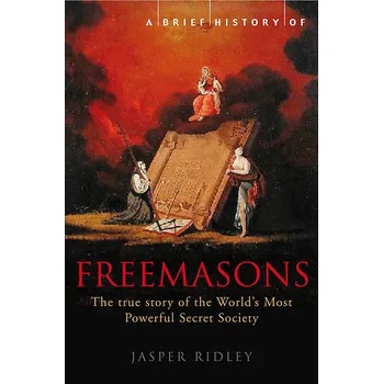 A Brief History of the Freemasons - Jasper Ridley (EN)