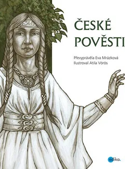 České pověsti - Eva Mrázková, Atila Vörös