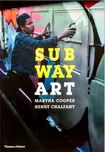 Subway Art – Martha Cooper, Henry…