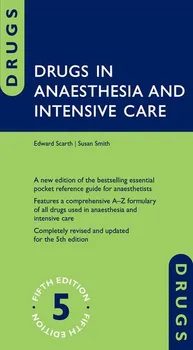 Drugs in Anaesthesia and Intensive Care - Edward Scarth, Susan Smith (EN)