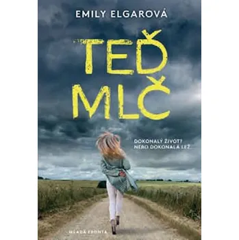 Teď mlč - Emily Elgarová