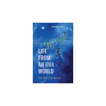 Life from an RNA World - Yarus, Michael