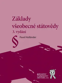 Základy všeobecné státovědy, 3. vydání - Holländer Pavel