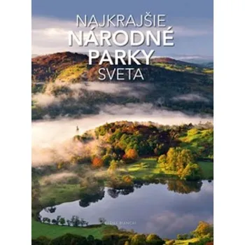 Cestování Najkrajšie národné parky sveta - Elena Bianchi
