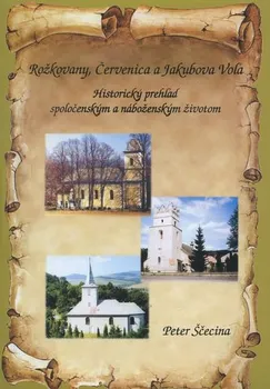 Rožkovany, Červenica a Jakubova Voľa - Peter Ščecina