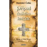 Případ českého knížete - Stanislav Češka