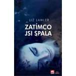 Zatímco jsi spala - Liz Lawler
