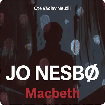 Macbeth - Jo Nesbo (čte Václav Neužil) [2CDmp3]