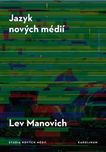 Jazyk nových médií - Lev Manovich