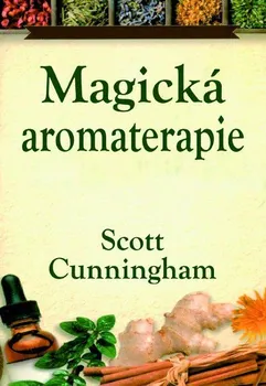 Magická aromaterapie - Scott Cunningham