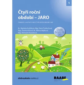 Čtyři roční období: Jaro - Markéta Košťálová a kol.