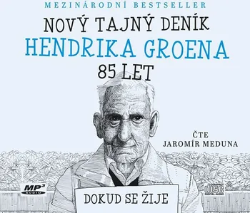 Nový tajný deník Hendrika Groena, 85 let - Hendrik Groen (čte Jaromír Meduna) [CD]