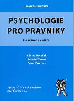 Psychologie pro právníky (2. vydání) - Václav Holeček, Jana Miňhová, Pavel Prunner
