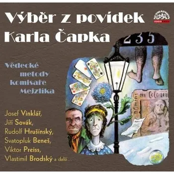 Výběr z povídek Karla Čapka: Vědecké metody komisaře Mejzlíka - Karel Čapek (čte Josef Vinklář a další) [CD]