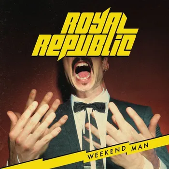 Zahraniční hudba Weekend Man - Royal Republic [CD]