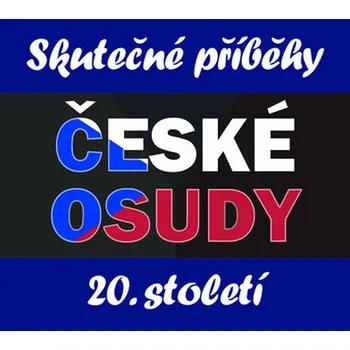 České osudy: Skutečné příběhy 20. století - (čte Luděk Munzar a dalí) [7CDmp3]