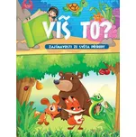 Víš to? Zajímavosti ze světa přírody -…