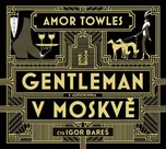 Gentleman v Moskvě - Amor Towles (čte…