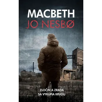 Macbeth: Zločin a zrada sa vykúpia…