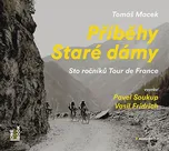 Příběhy Staré dámy: Sto ročníků Tour de…