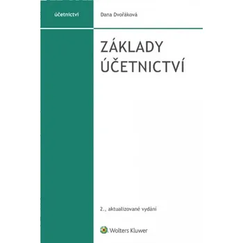 Základy účetnictví (2. vydání) - Dana Dvořáková